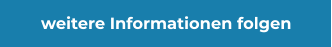weitere Informationen folgen